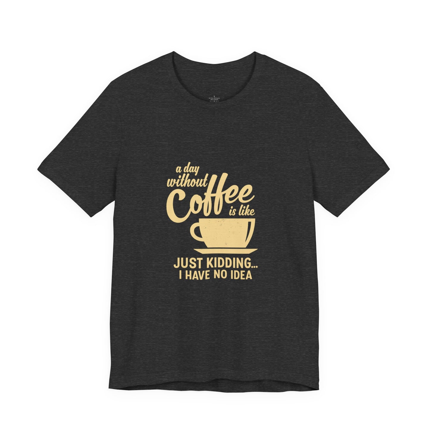 Coffee Lovers Unisex Tee - Fun Short Sleeve Shirt, Gift for Coffee Enthusiasts, Casual Wear, Birthday Gift, Everyday Comfort