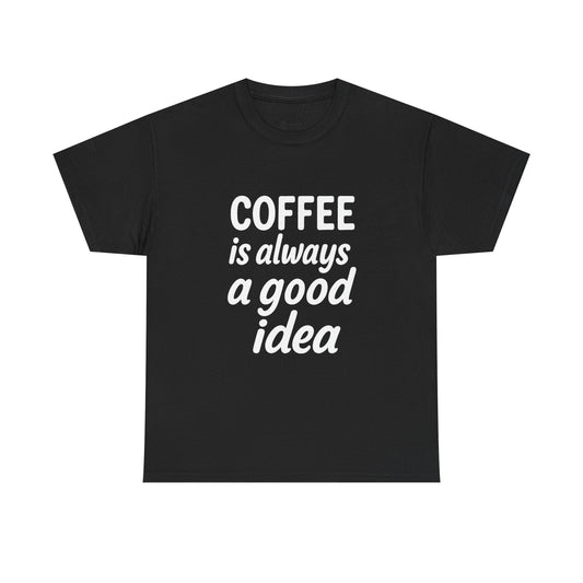 Coffee Lovers Unisex Heavy Cotton Tee, Casual Coffee Tee, Coffee Gift Shirt, Funny Statement T-Shirt, Matching Pajama Top